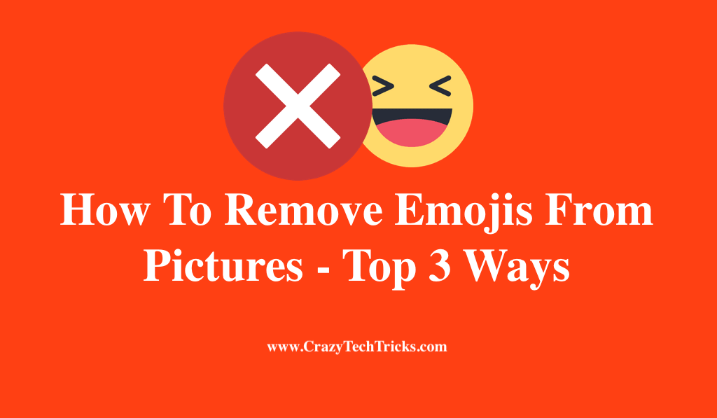 how-to-remove-emojis-from-pictures-top-3-ways-crazy-tech-tricks