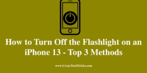 Turn Off the Flashlight on an iPhone 13