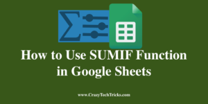How to Use SUMIF Function in Google Sheets