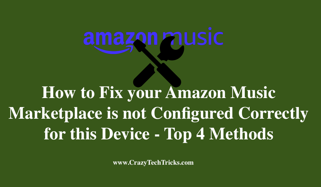 Fix your Amazon Music Marketplace is not Configured Correctly for this Device