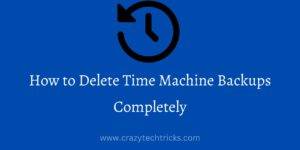 How to Delete Time Machine Backups – Completely