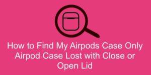 Find My Airpods Case Only