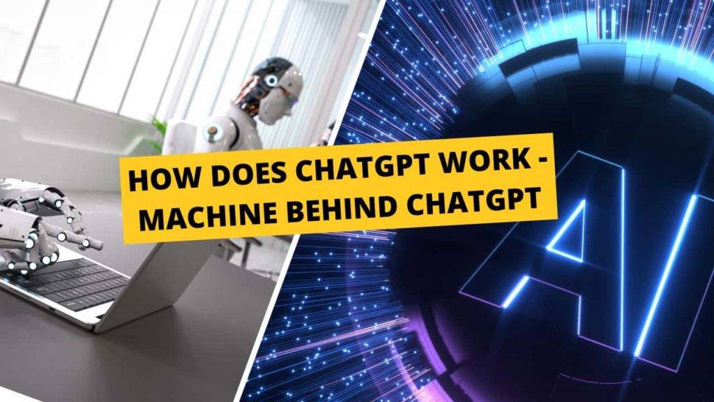 How Does Chatgpt Work Machine Behind Chatgpt Crazy Tech Tricks