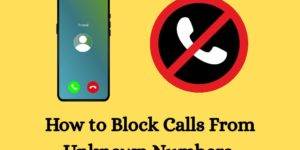 Block Calls From Unknown Numbers