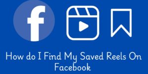 Find My Saved Reels On Facebook