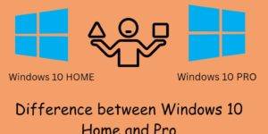 Difference Between Windows 10 Home and Pro