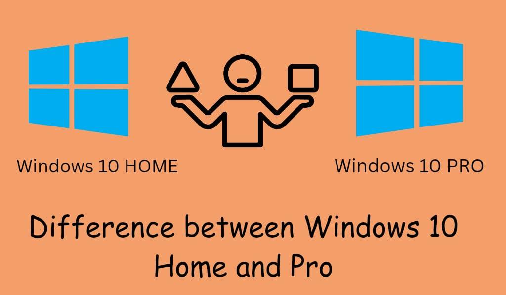 Difference Between Windows 10 Home and Pro