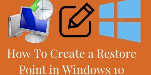 How to Create a Restore Point in Windows 10 - Top 4 Steps
