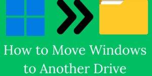 How to Move Windows to Another Drive - Top 5 Steps