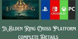 Is Elden Ring Cross Platform - Complete Details