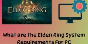 What are the Elden Ring System Requirements for PC