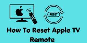 How To Reset Apple TV Remote