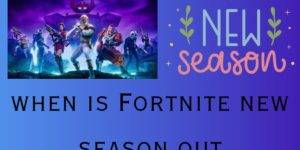 When is Fortnite New Season Out