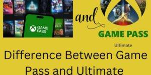 Difference Between Game Pass and Ultimate – Which One Should You Choose
