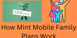 How Mint Mobile Family Plans Work- 4 Easy Steps of Process