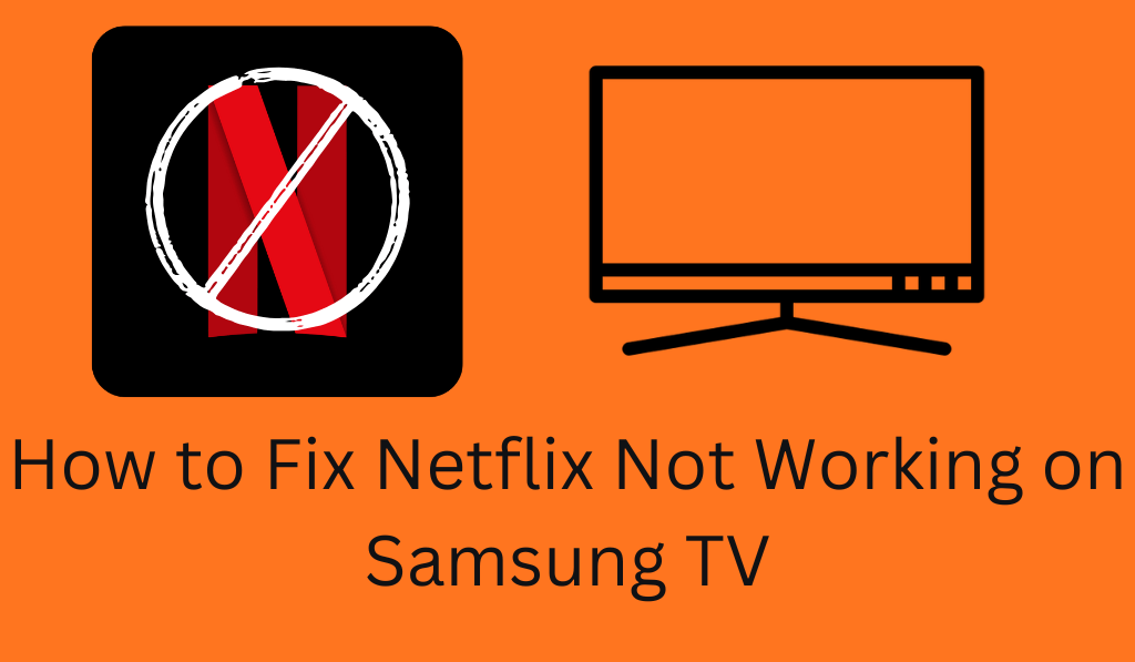 How to Fix Netflix Not Working on Samsung TV - Complete Guide - Top 8 Fixes