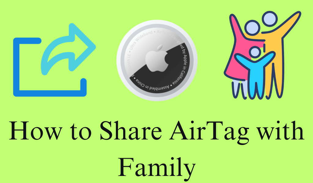 How to Share AirTag with Family - 5 Easy Steps to Share
