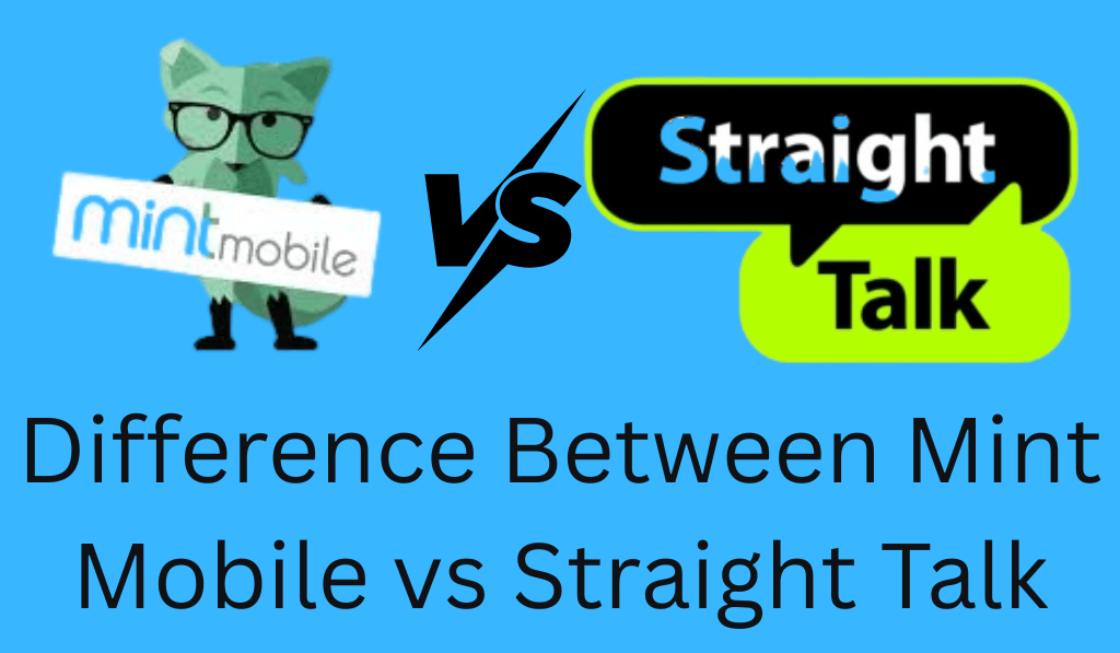 Difference Between Mint Mobile vs Straight Talk - Which Carrier Gives You the Best Value?