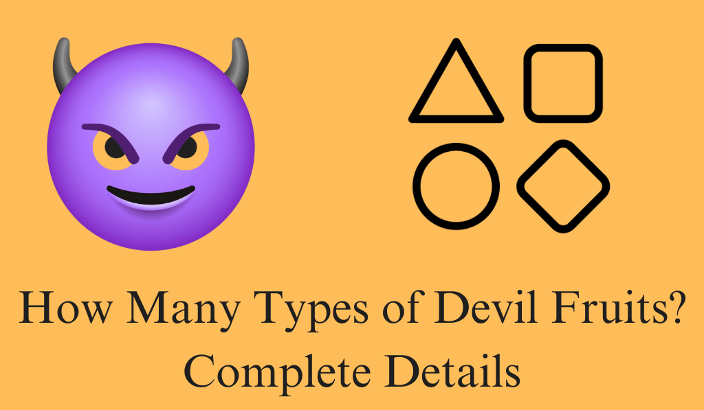 How Many Types of Devil Fruits? Complete Details - The 3 Types