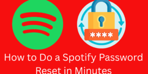 How to Do a Spotify Password Reset in Minutes - 3 Easy Steps