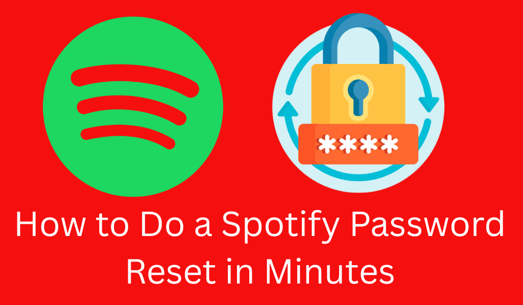 How to Do a Spotify Password Reset in Minutes - 3 Easy Steps