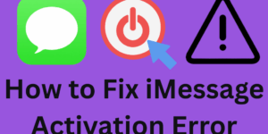How to Fix iMessage Activation Error - 7 Steps to Fix