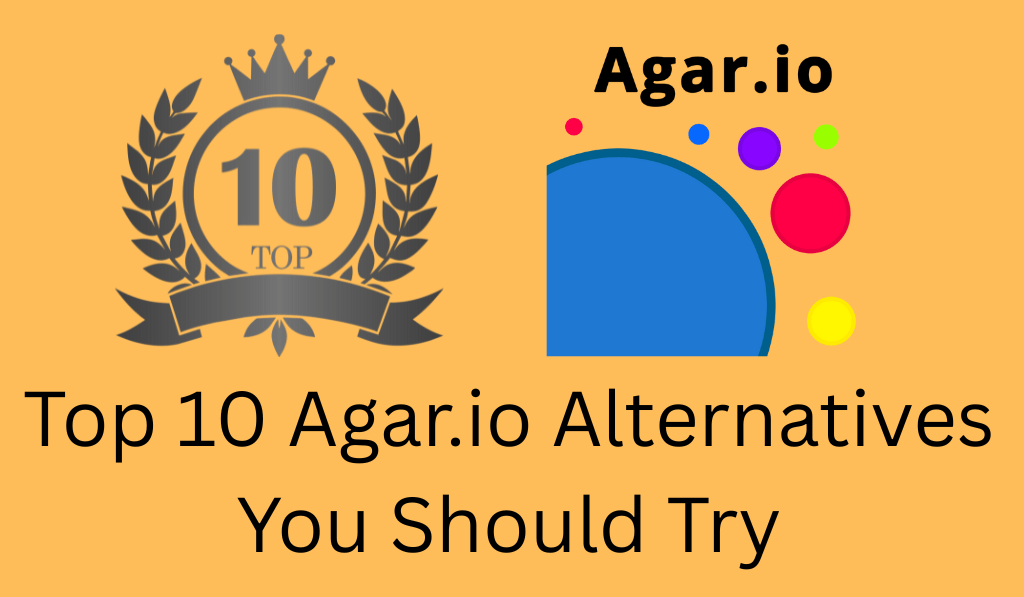 Top 10 Agar.io Alternatives You Should Try