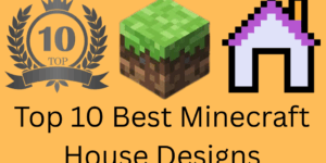 Top 10 Best Minecraft House Designs