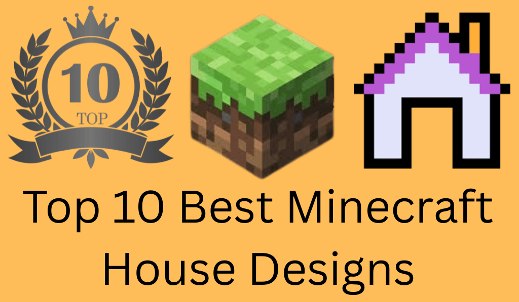 Top 10 Best Minecraft House Designs