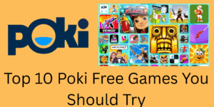 Top 10 Poki Free Games You Should Try