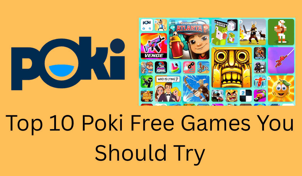 Top 10 Poki Free Games You Should Try