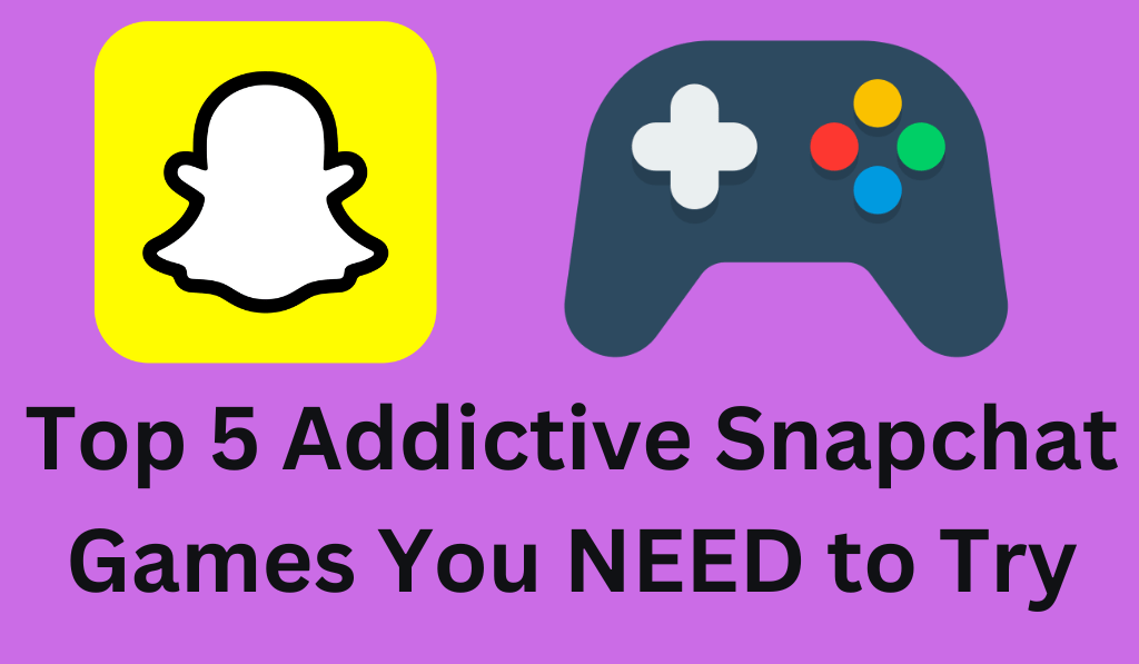 Top 5 Addictive Snapchat Games You NEED to Try