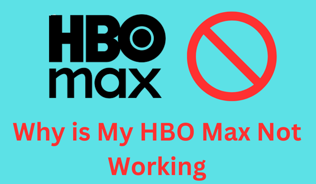 Why is My HBO Max Not Working - Top 6 Reasons & Solutions