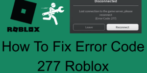 How To Fix Error Code 277 Roblox