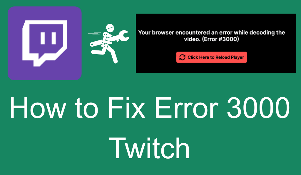 How to Fix Error 3000 Twitch - 6 Easy Methods to Fix