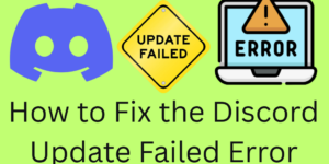 How to Fix the Discord Update Failed Error - 8 Fixes