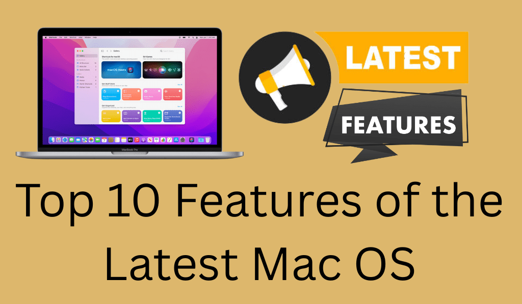 Top 10 Features of the Latest mac OS