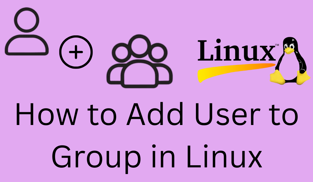 How to Add User to Group in Linux - Complete Guide - 3 Ways