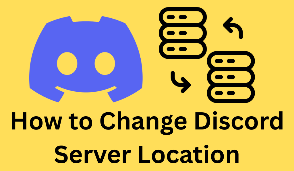 How to Change Discord Server Location - 6 Easy Steps