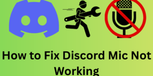 How to Fix Discord Mic Not Working - 10 Easy Solutions