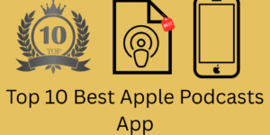 Top 10 Best Apple Podcasts App - Best Options for iPhone Users