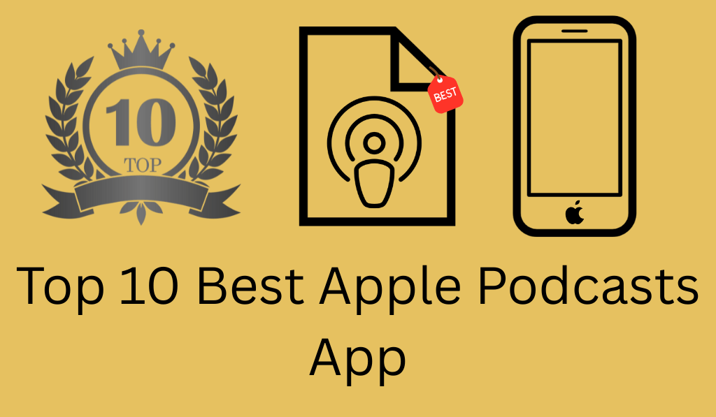 Top 10 Best Apple Podcasts App - Best Options for iPhone Users