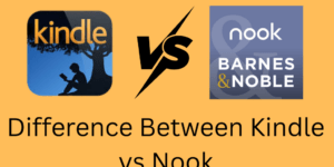 Difference Between Kindle vs Nook