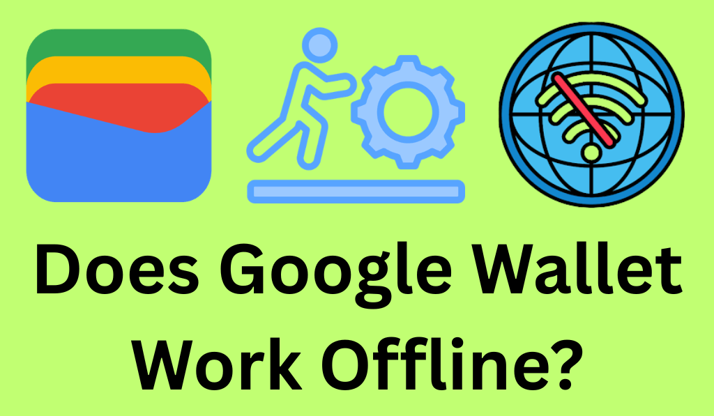 Does Google Wallet Work Offline? Everything You Need to Know