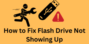 How to Fix Flash Drive Not Showing Up - 9 Easy Solutions