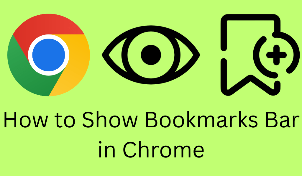 How to Show Bookmarks Bar in Chrome - 2 Easy Methods