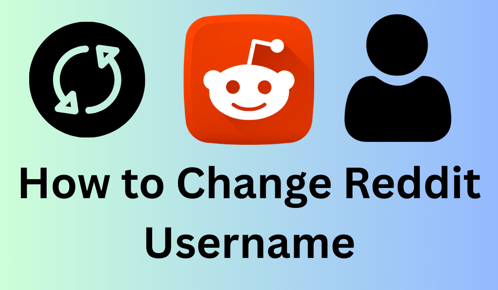 How to Change Reddit Username - 6 Easy Steps to Change Quickly