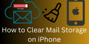 How to Clear Mail Storage on iPhone - Complete Details