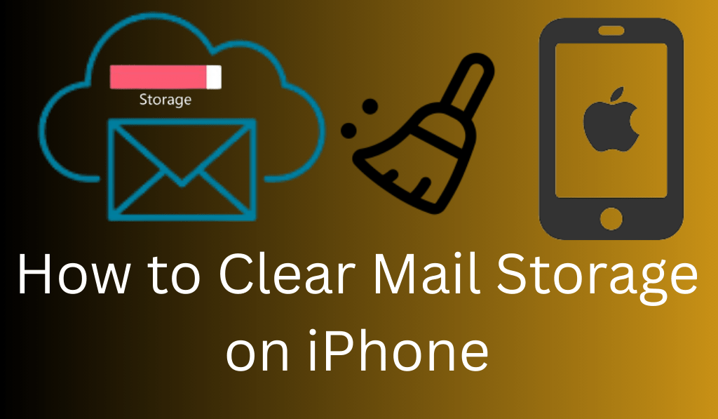 How to Clear Mail Storage on iPhone - Complete Details