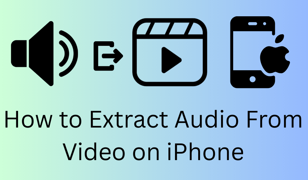 How to Extract Audio From Video on iPhone - 3 Easy Methods